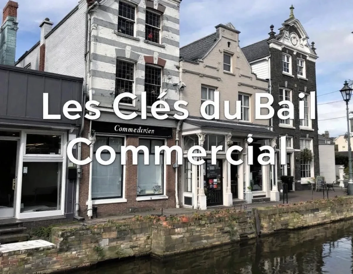 Les Clés du Bail Commercial : Guide Essentiel pour Propriétaires Avisés